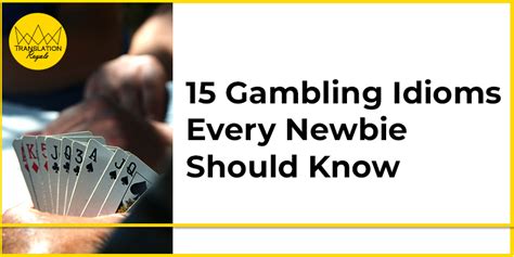 gambling synonym slang|A Newbie’s Guide to 15 of the Most Common .